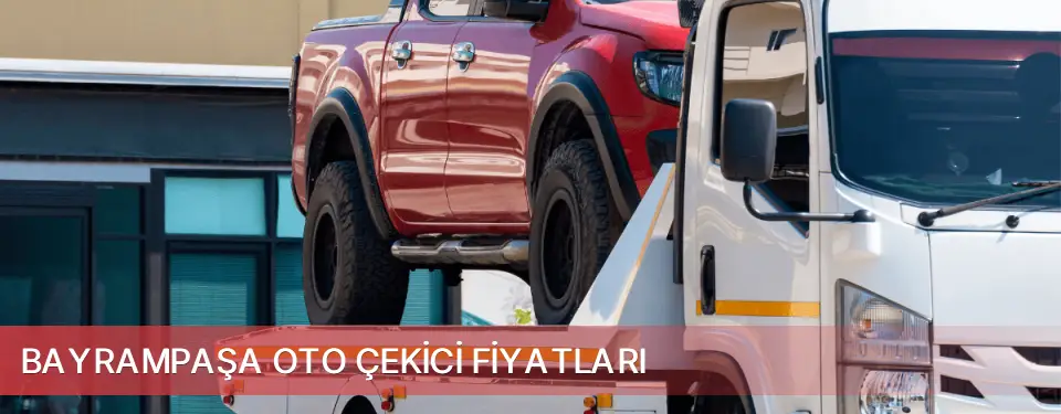 Bayrampaşa İlçemi Oto Çekici Fiyatları